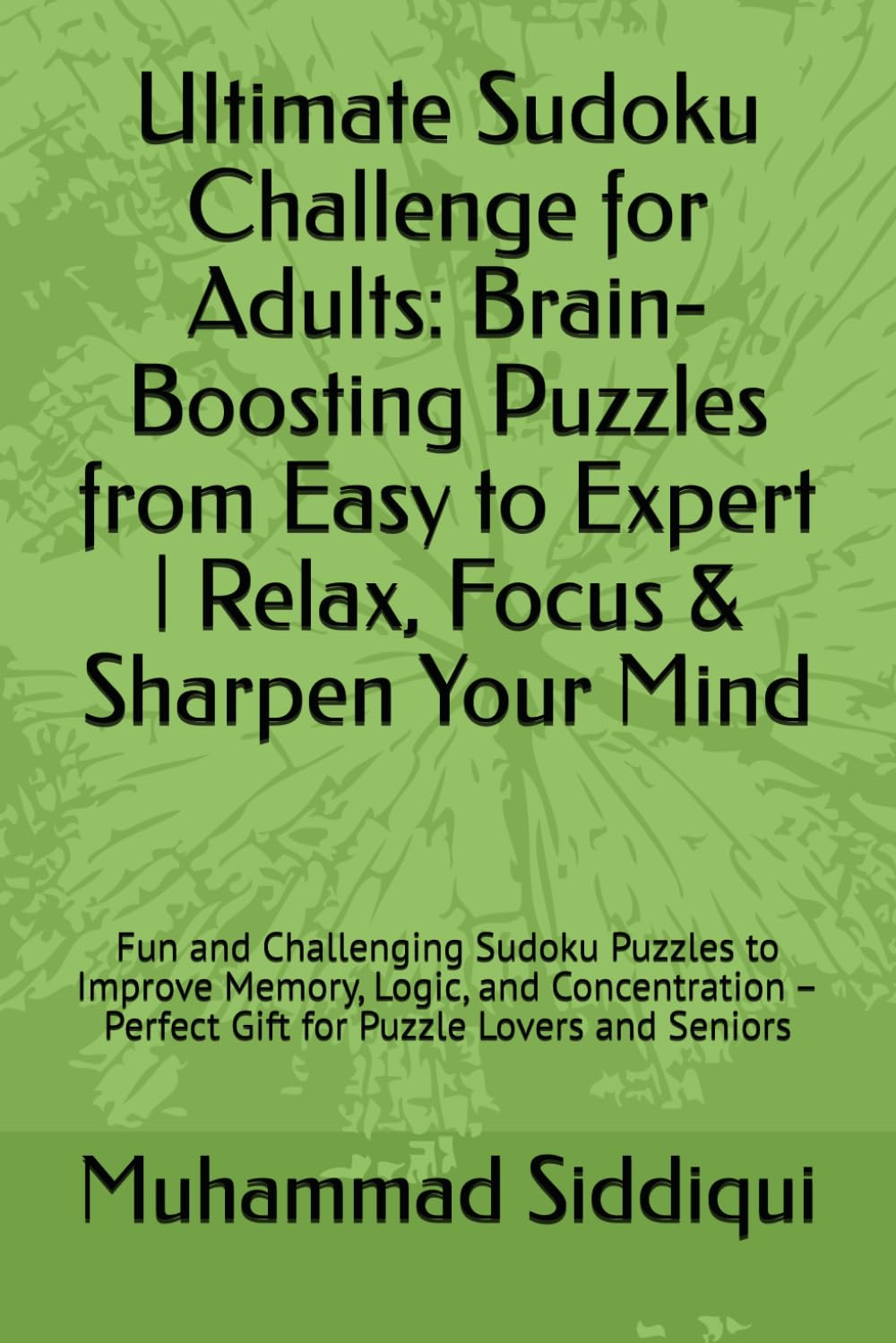 Ultimate Sudoku Challenge for Adults: Brain-Boosting Puzzles from Easy to Expert | Relax, Focus & Sharpen Your Mind: Fun and Challenging Sudoku ... – Perfect Gift for Puzzle Lovers and Seniors