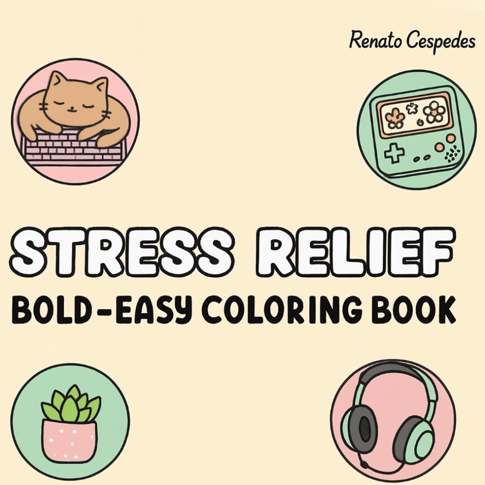 BOLD & EASY COLORING BOOK: Stress-Free Designs for Adults & Teens: Over 100 Simple, Thick-Lined Illustrations for Relaxation and Quick Joy. (Renato colors and relaxation)
