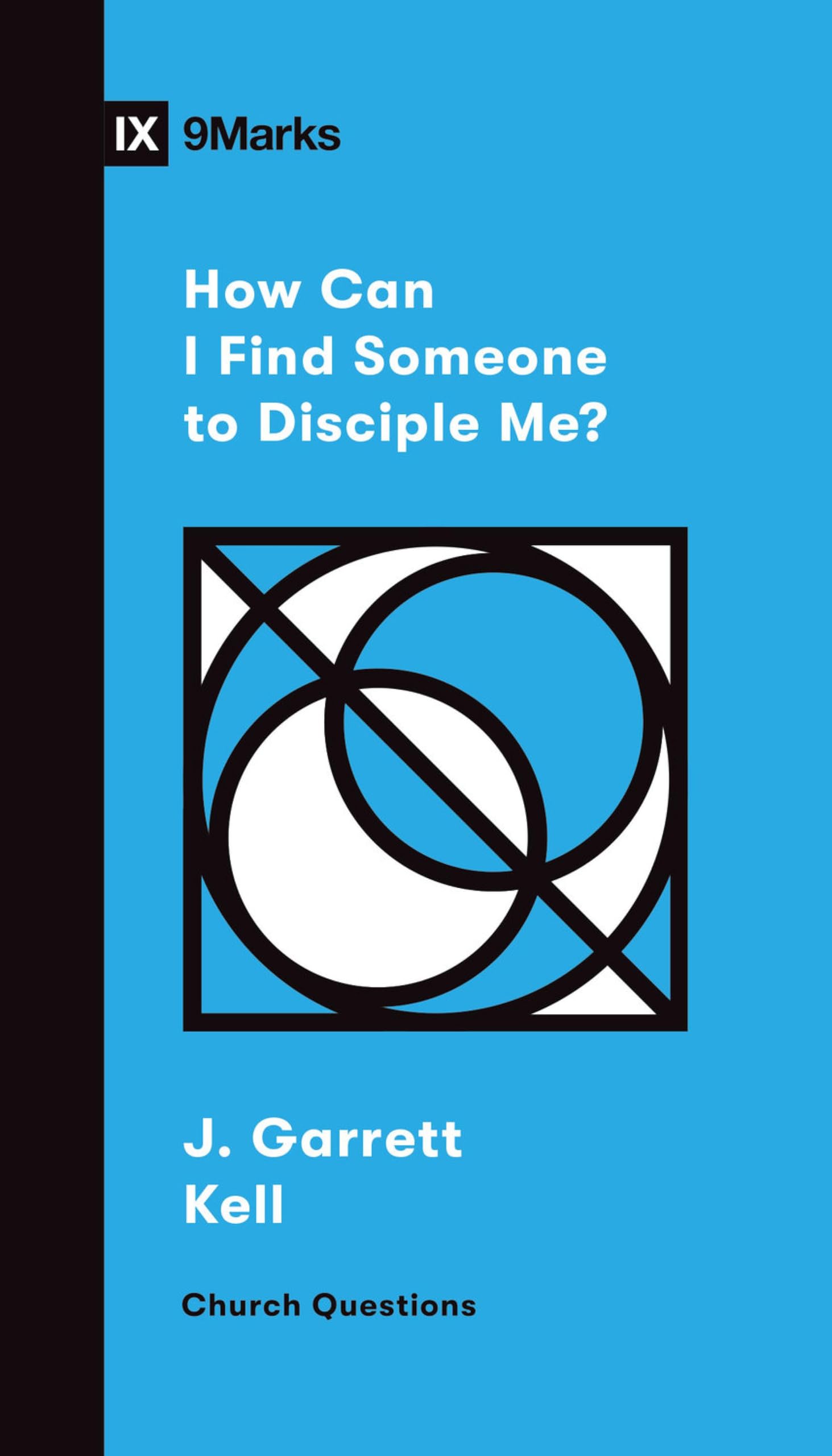 How Can I Find Someone to Disciple Me? (Church Questions)
