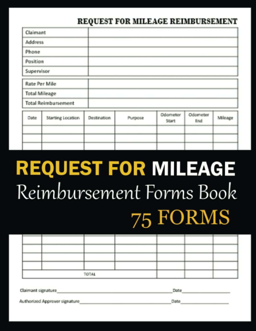 Request For Mileage Reimbursement Forms Book: 75 Mileage Claim Forms Book For Employees