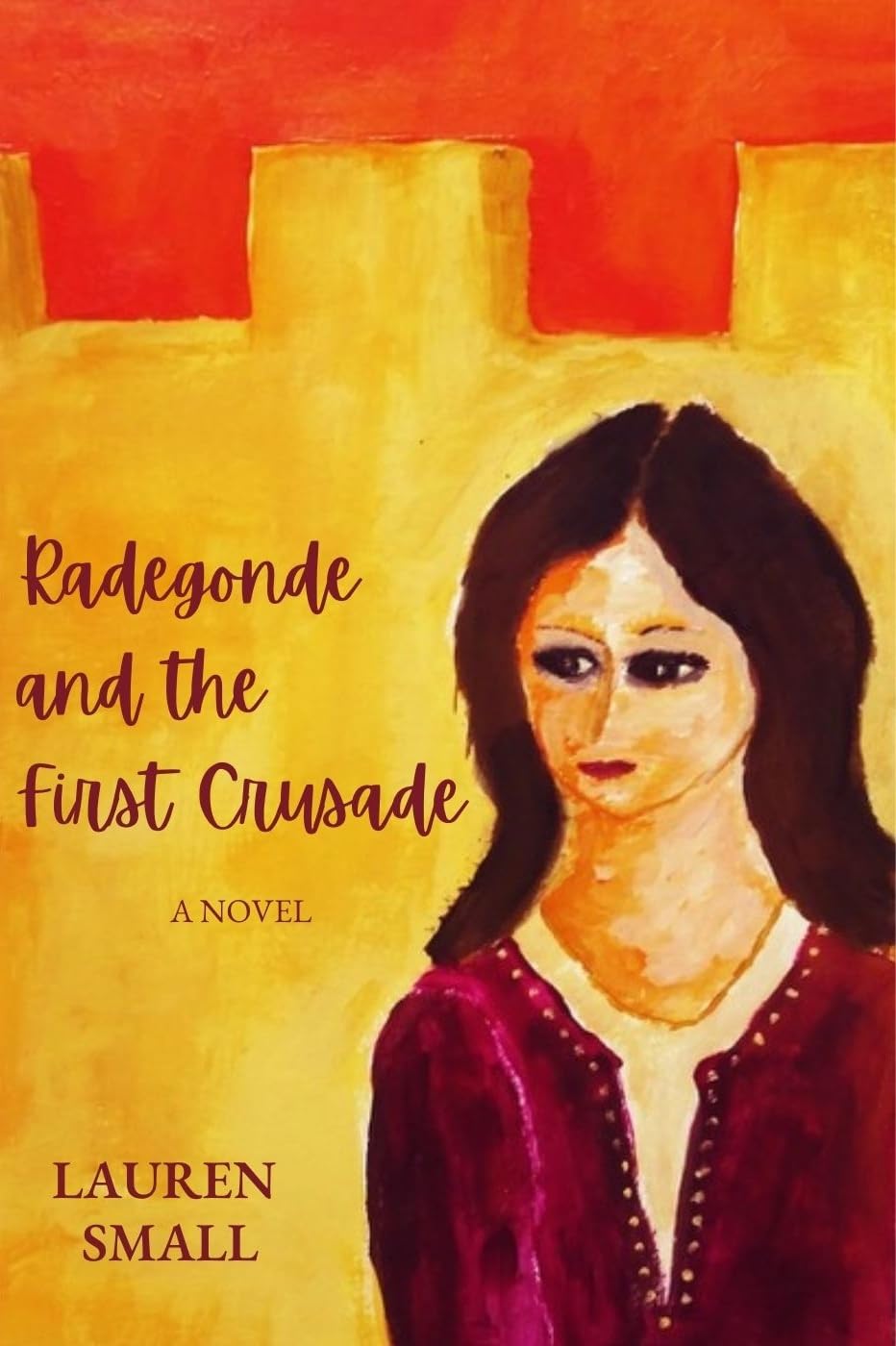 Radegonde and the First Crusade      Kindle Edition