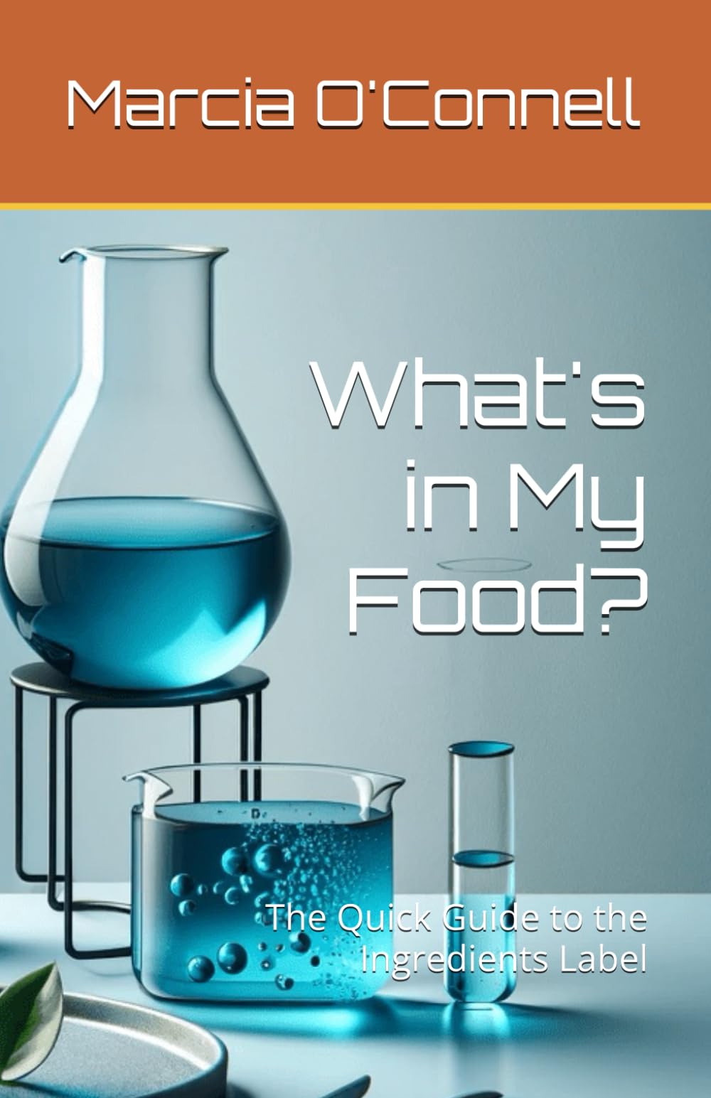 What's in My Food?: The Quick Guide to the Ingredients Label