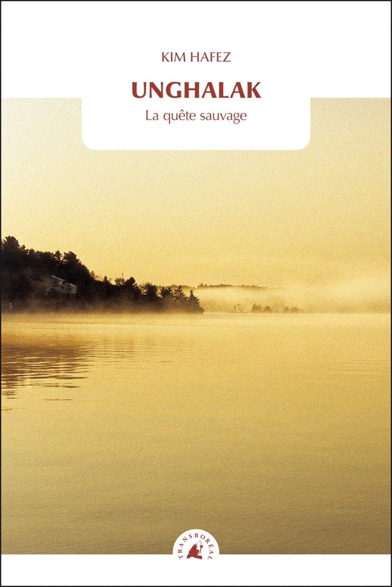 UNGHALAK - LA QUETE SAUVAGE (VOYAGE EN POCHE): La quête sauvage