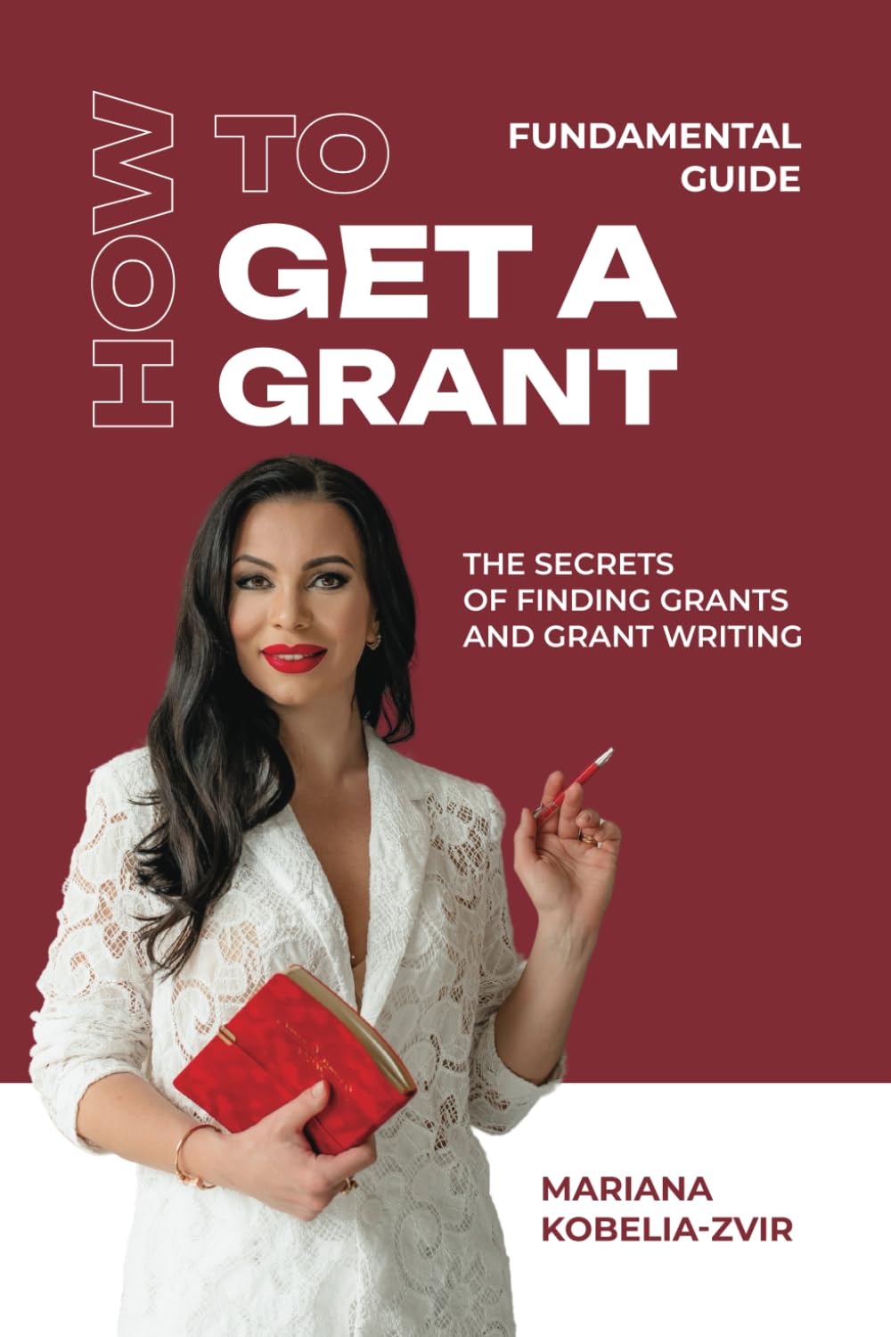 HOW TO GET A GRANT: The Secrets of Finding Grants and Grant Writing
