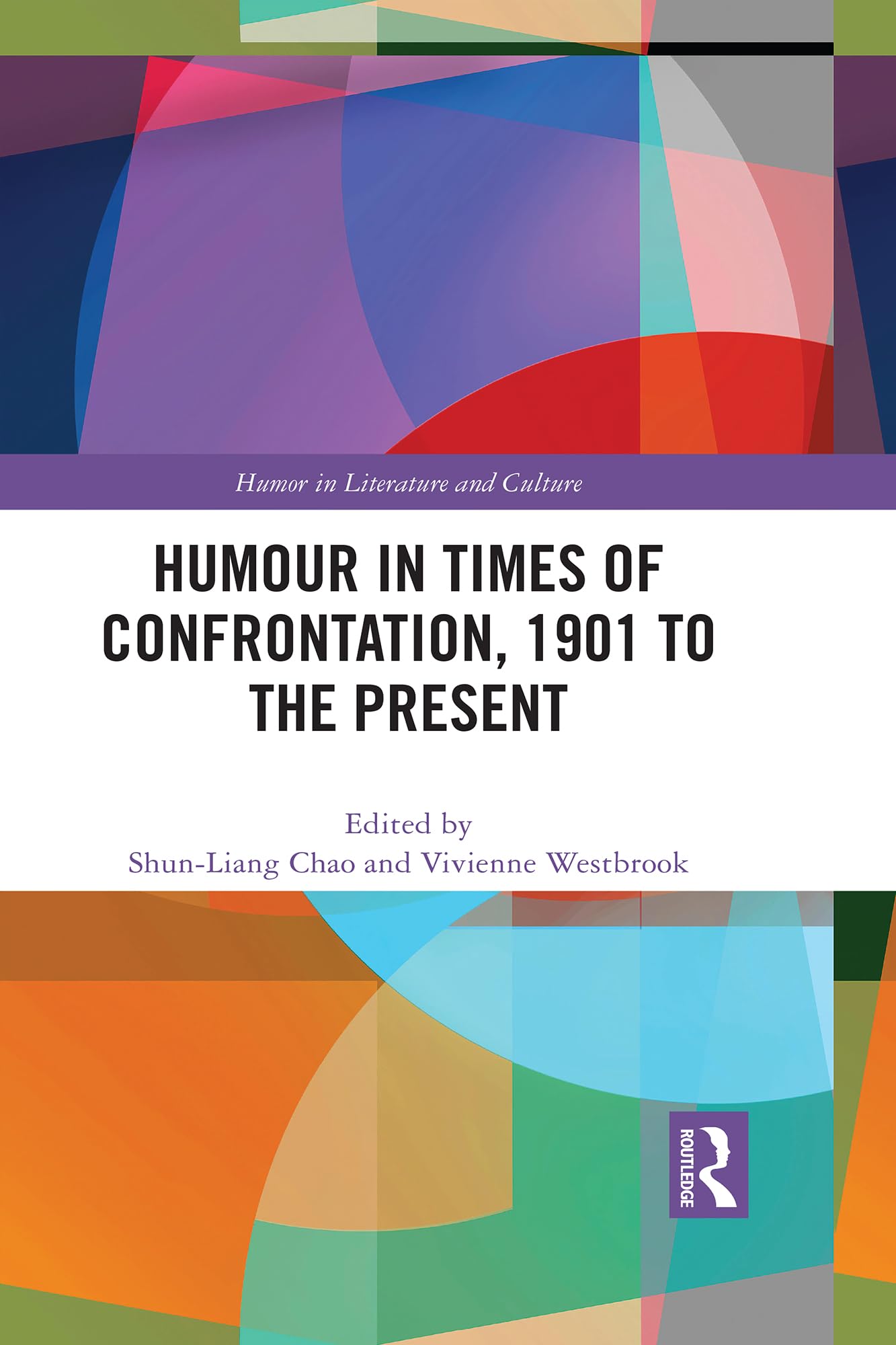 Humour in Times of Confrontation, 1901 to the Present (Humor in Literature and Culture) (English Edition)
