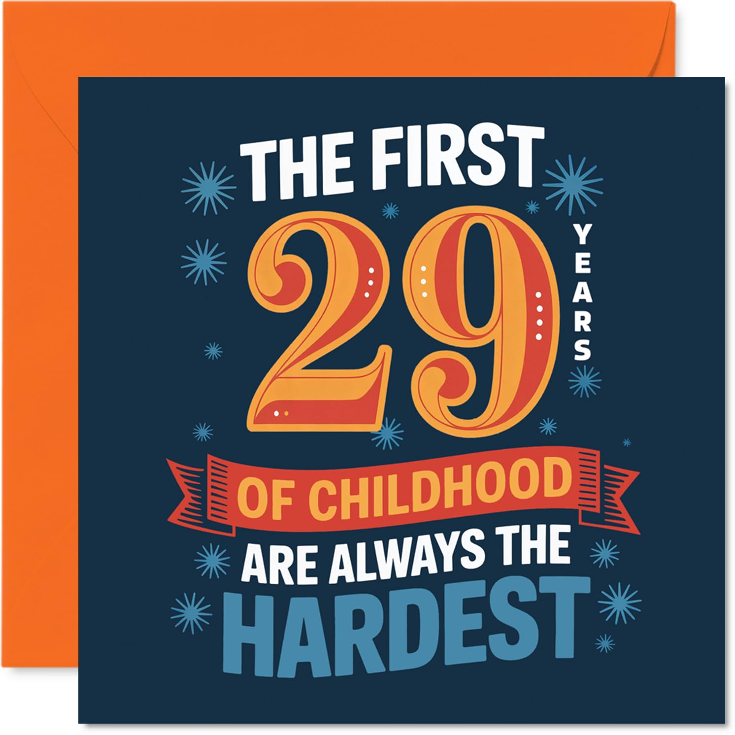 Funny 29th Birthday Card - Still Clinging to Childhood - Bold Blue and Orange Design with Playful Typography - Perfect for Not-quite-grown-ups - 145mm Square, Envelope Included