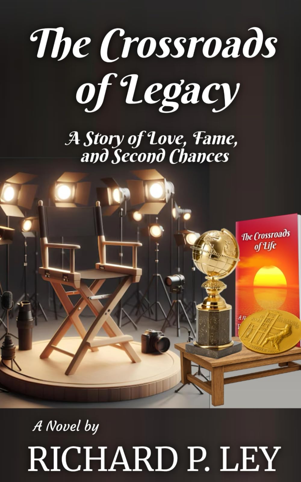 The Crossroads of Legacy: A Story of Love, Fame, and Second Chances (The Crossroads Series)