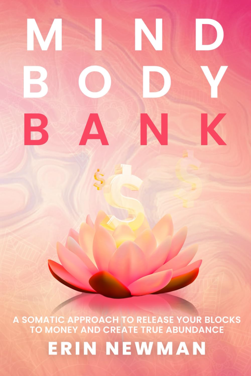Mind, Body, Bank: A Somatic Approach to Release Your Money Blocks