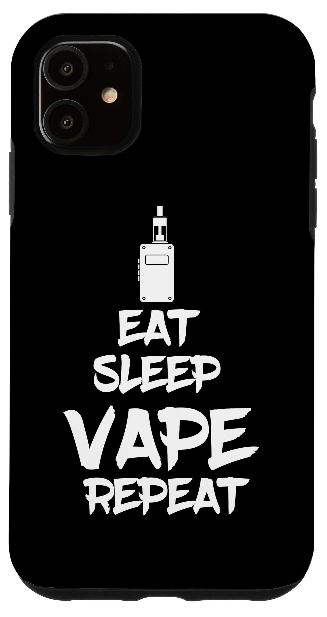 Amazon.com: iPhone 11 Vaping Eat Sleep Vape Repeat Vaping Case : Cell  Phones & Accessories