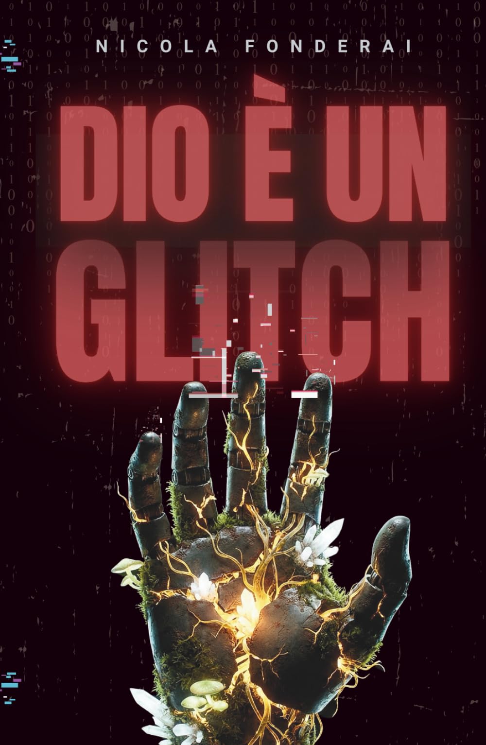 DIO È UN GLITCH: Romanzo Cyberpunk Noir: Un'avventura distopica illustrata e interattiva.