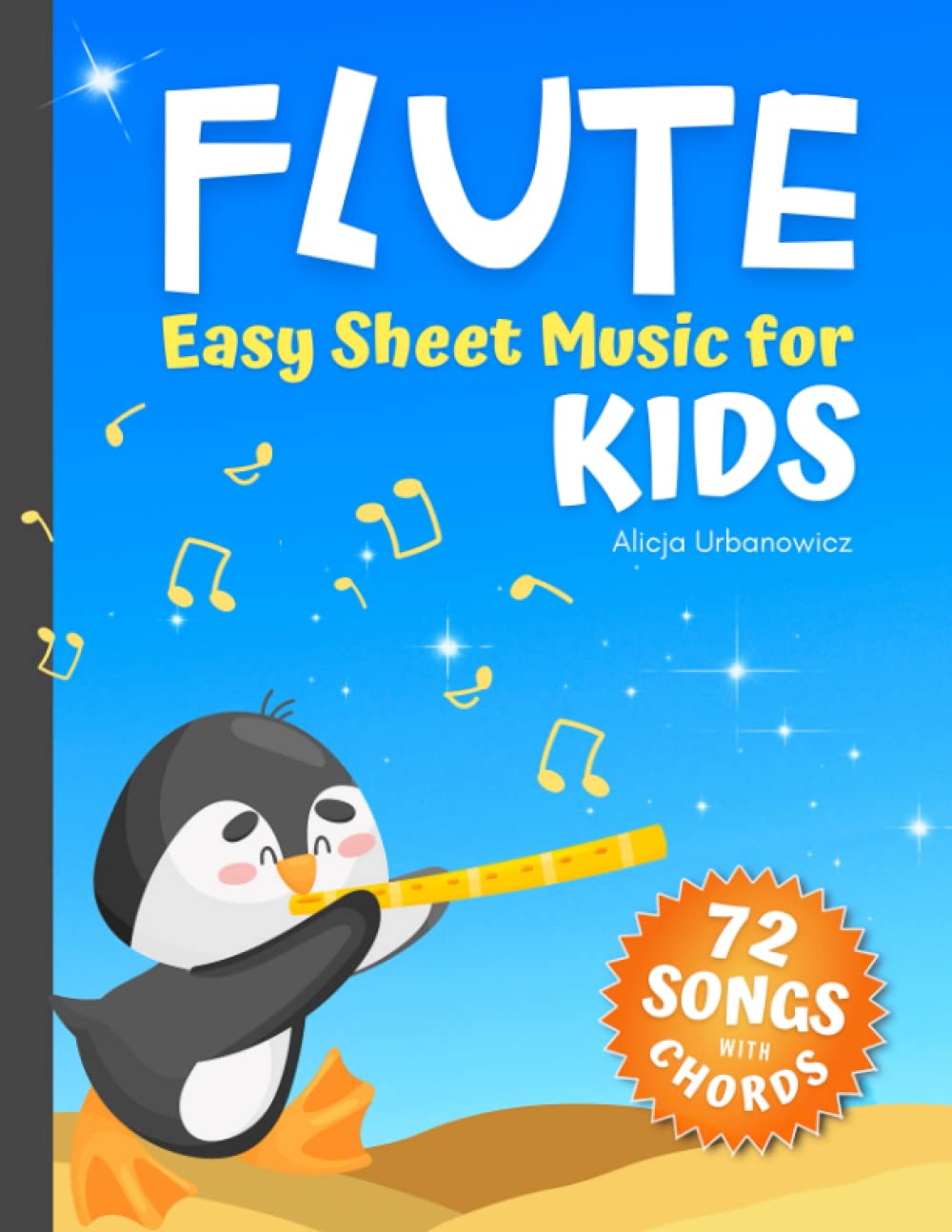 Flute Easy Sheet Music for Kids I 72 Songs with Chords: First Book of Flute Solos I Easiest Songbook of the Best Pieces to Play for Beginners Children ... with Simple Chords I BIG Notes I Level 1 Paperback – 8 Aug. 2021