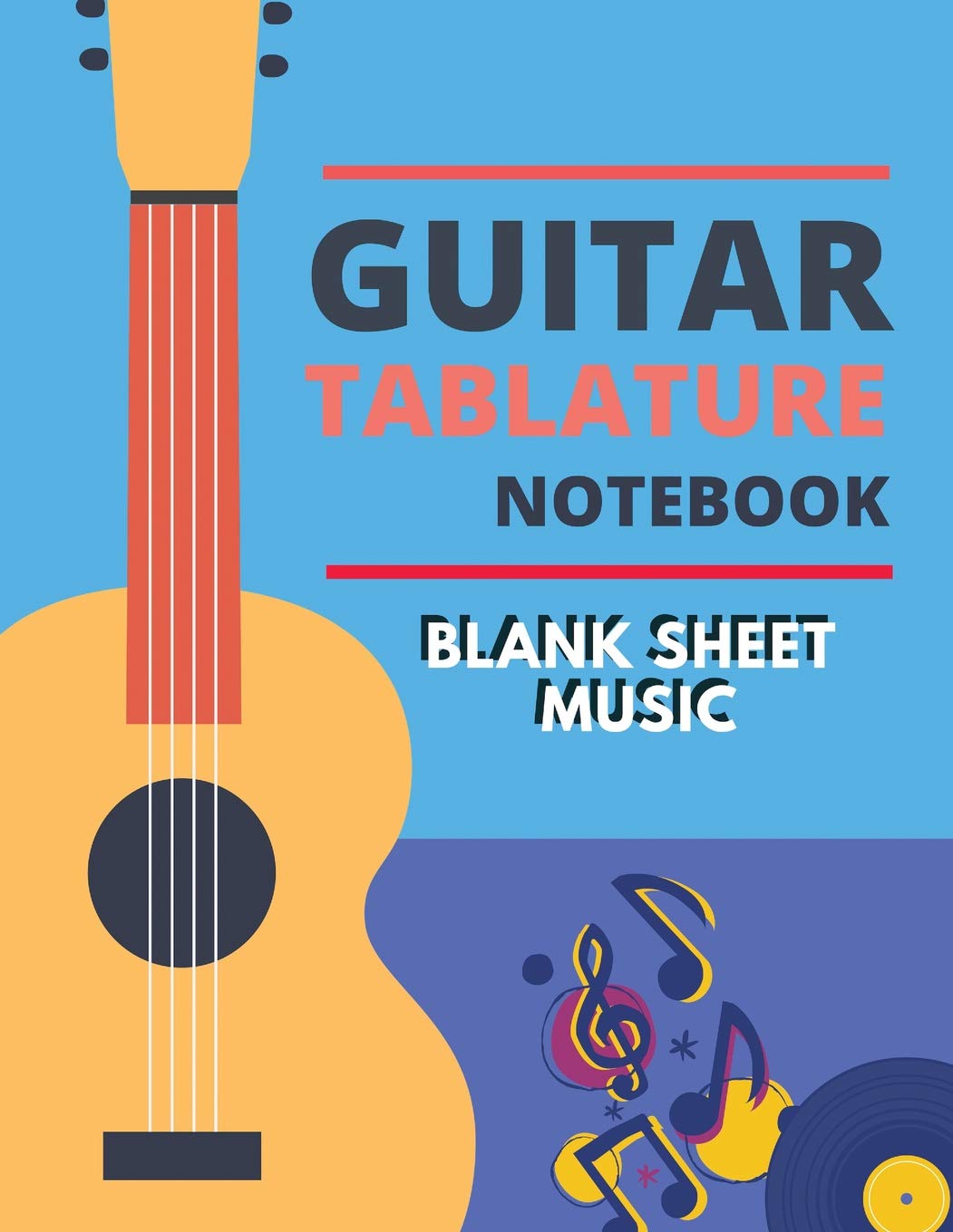Blank Sheet Music Guitar Tablature Notebook: Write Music Manuscript Paper Journal, Staff Paper, Music Notebooks, Notation Paper for Composing, ... Writing for Kids and for All Music Lovers