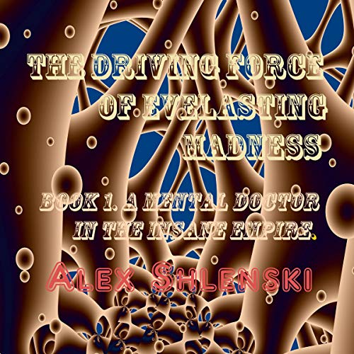 The Driving Force of Everlasting Madness by Alex Shlenski episode artwork
