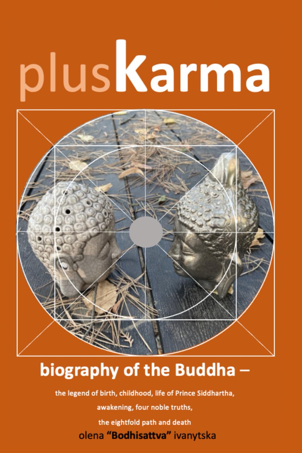 Plus Karma: Biography of the Buddha