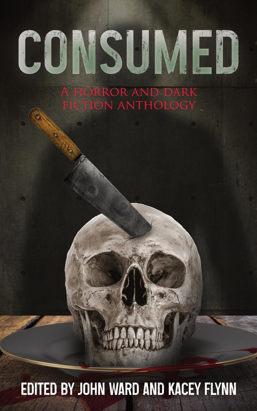 Consumed: a horror and dark fiction anthology