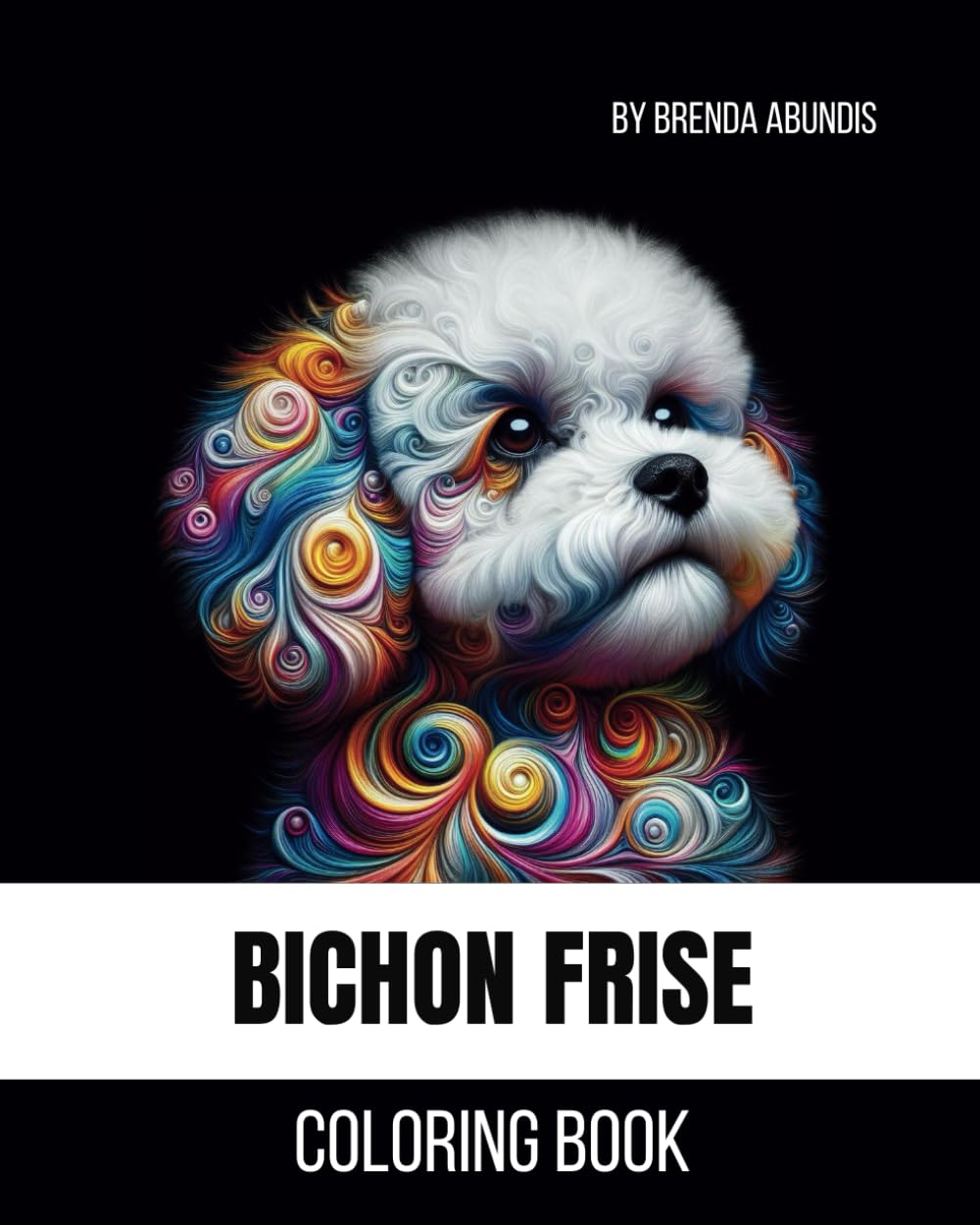 Bichon Frise Coloring Book: Book #2 in The Canine Coloring Collection