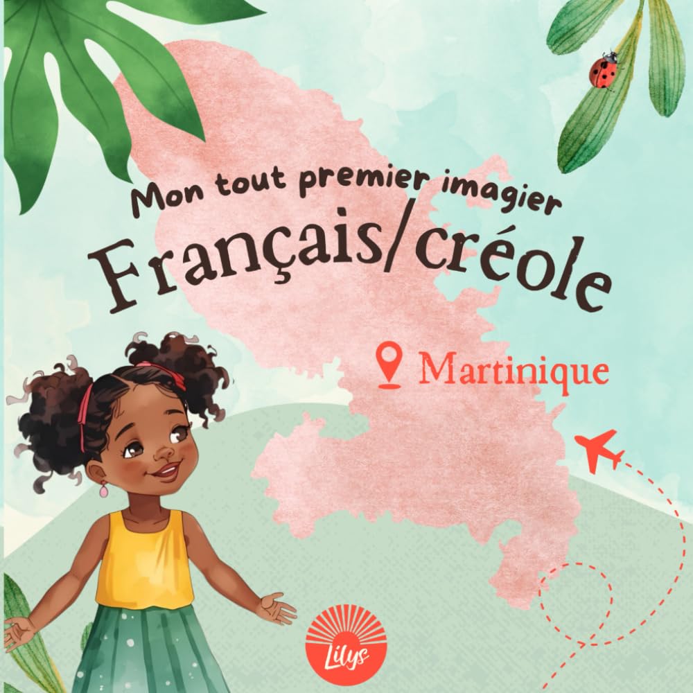 Mon premier imagier français/créole martiniquais: livre d'éveil pour apprendre les premiers mots - dès 1 an