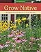 Grow Native: Bringing Natural Beauty to Your Garden