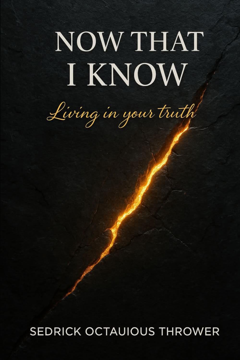 Now that I Know: Living in your Truth