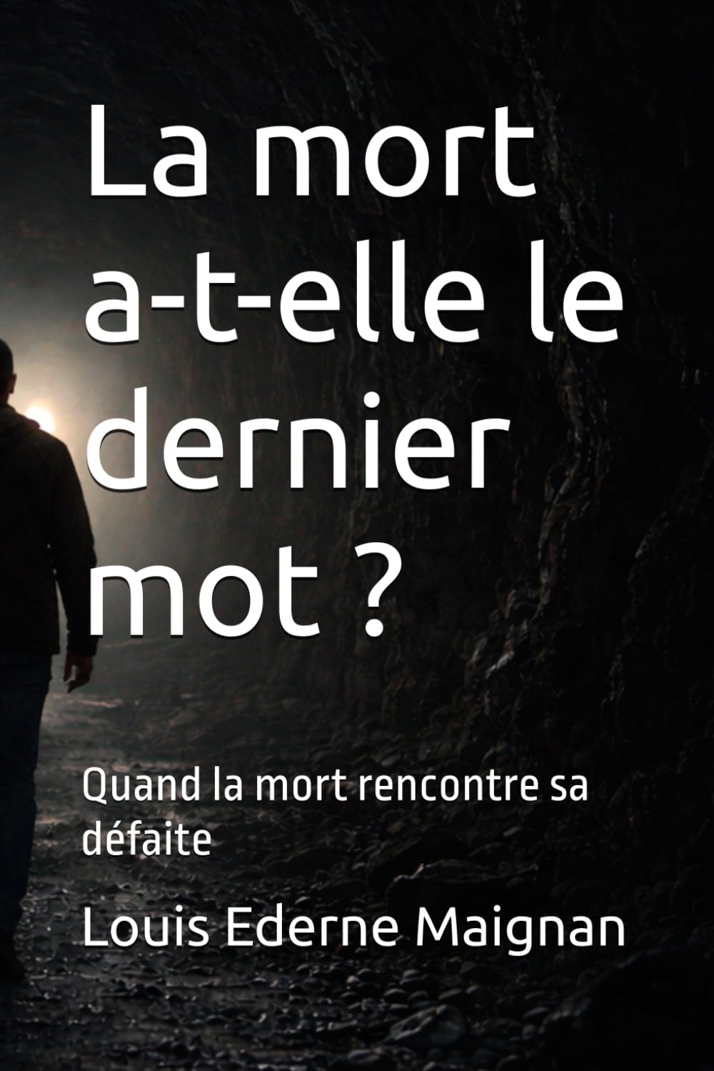 La mort a-t-elle le dernier mot ?: Quand la mort rencontre sa défaite