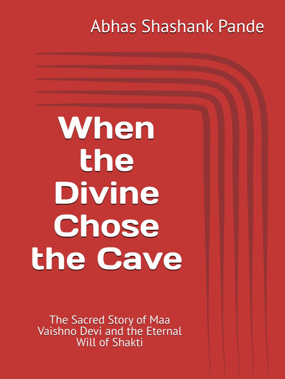 When the Divine Chose the Cave: The Sacred Story of Maa Vaishno Devi and the Eternal Will of Shakti