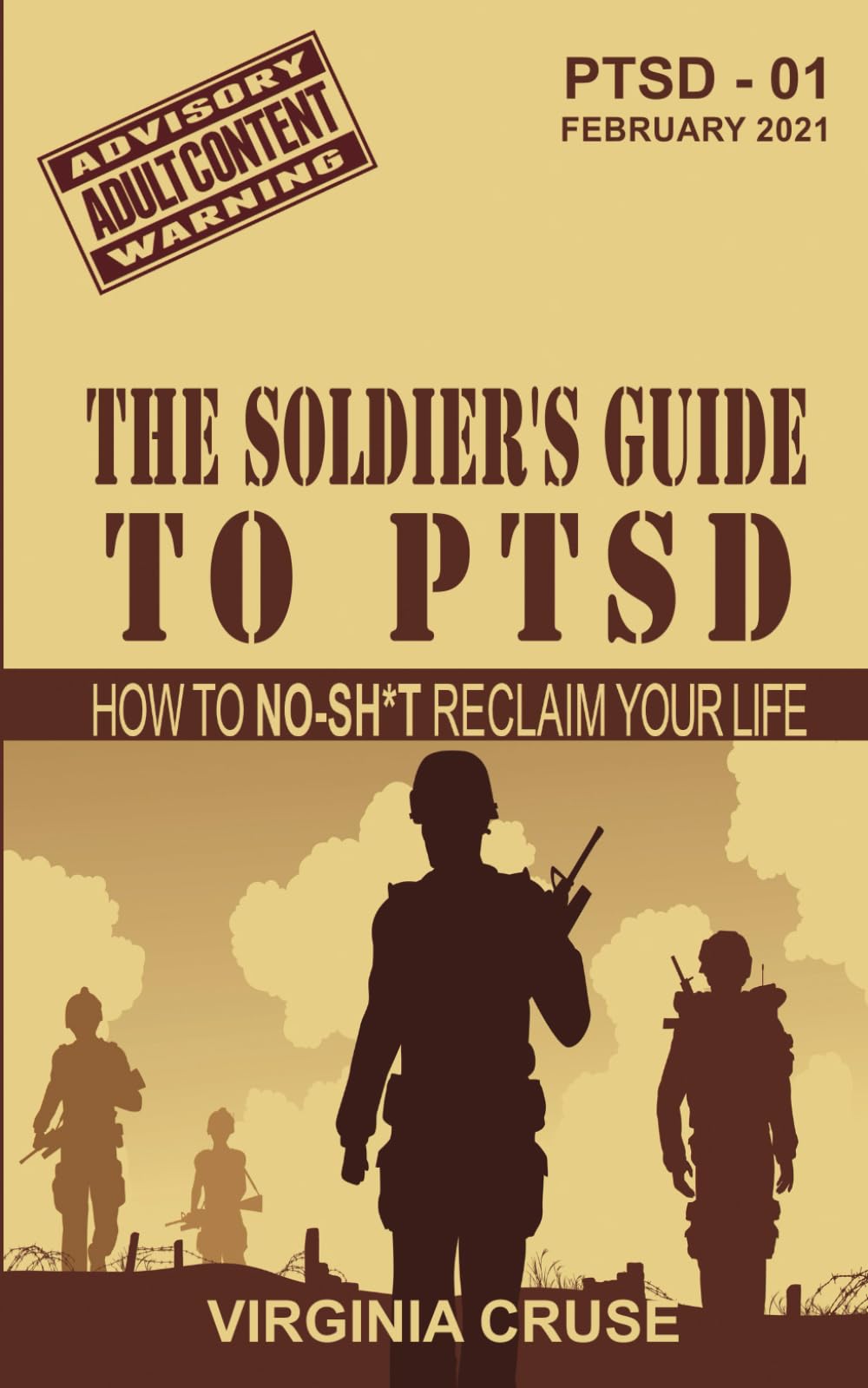The Soldier's Guide to PTSD: A No-Sh*t Guide to Reclaiming Your Life (PTSD Recovery)