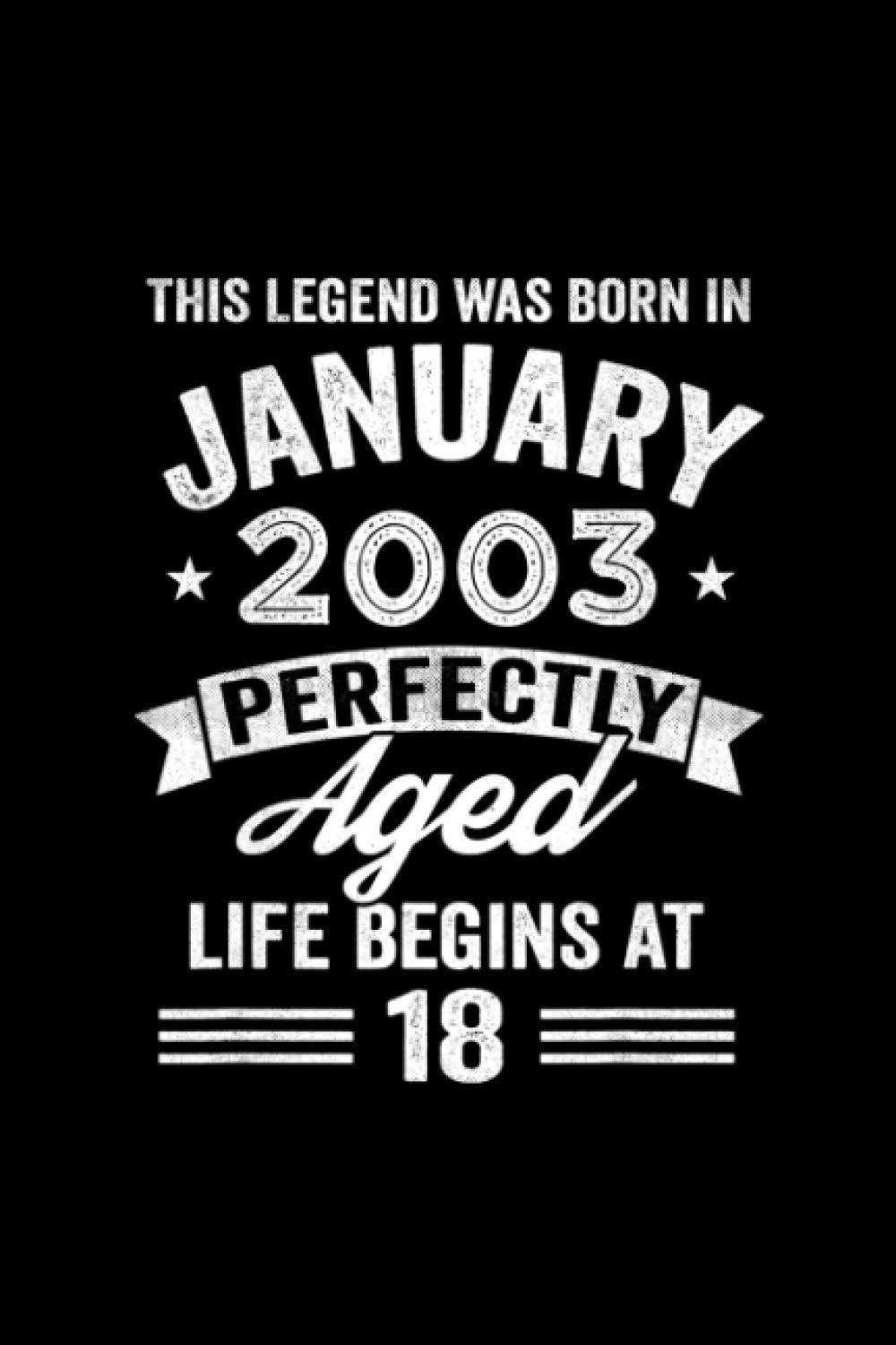 Born January 2003 18th Bithday Made in 2003 18 Year Old Notebook Journal 6x9 inch