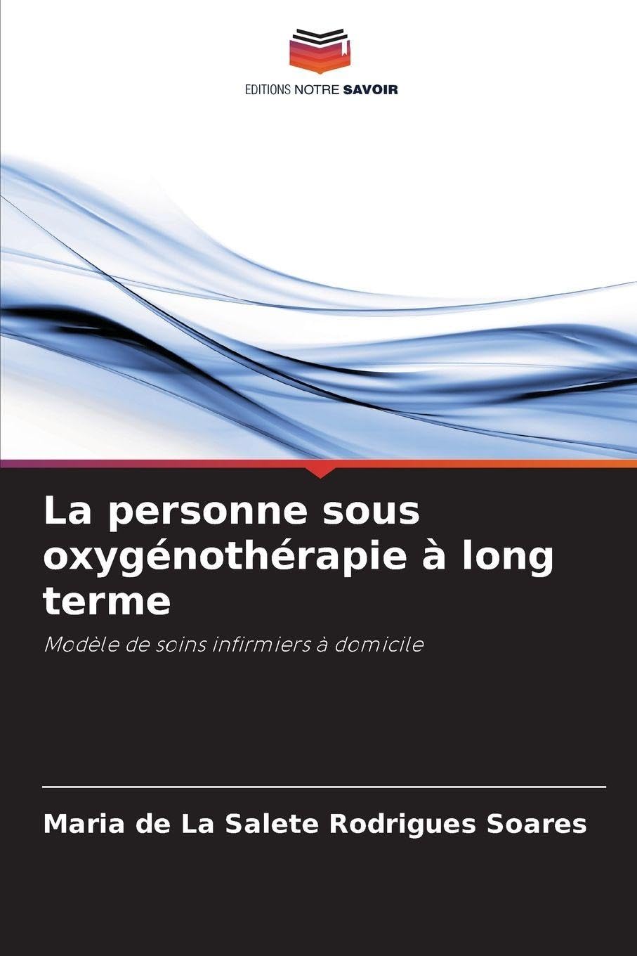 La personne sous oxygénothérapie à long terme: Modèle de soins infirmiers à domicile