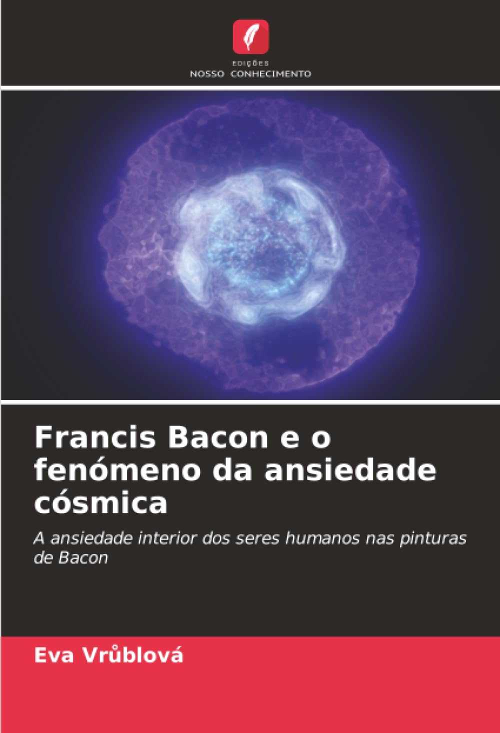 Francis Bacon e o fenómeno da ansiedade cósmica: A ansiedade interior dos seres humanos nas pinturas de Bacon