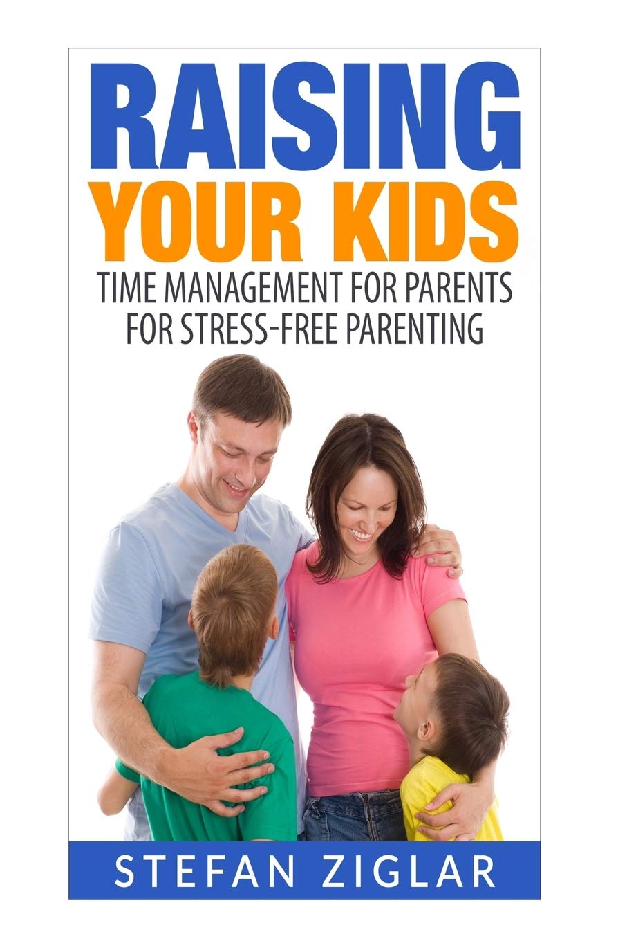 Raising Your Kids: Time Management for Parents for Stress-free Parenting