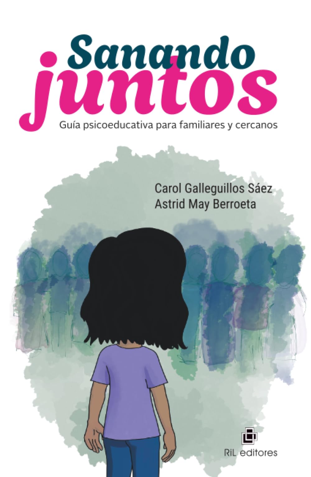 Sanando juntos: Guía psicoeducativa para familiares y cercanos