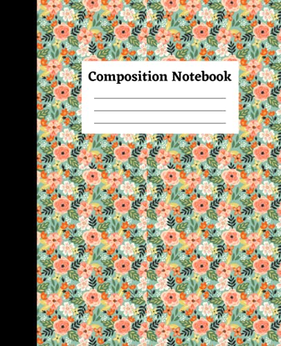 Composition Notebook: Flower Pattern Composition Notebook College Ruled Lined 110 Pages 7.5 x 9.25 Dimension