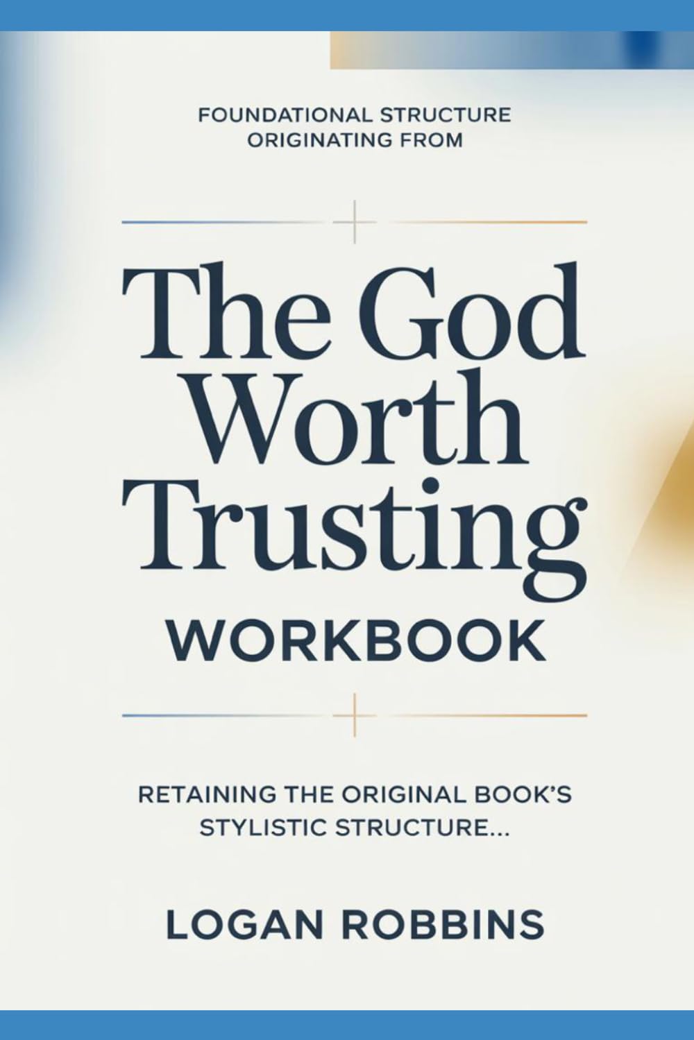 Foundational Structure Originating from Form God Worth Trusting: Retaining the original book’s stylistic structure
