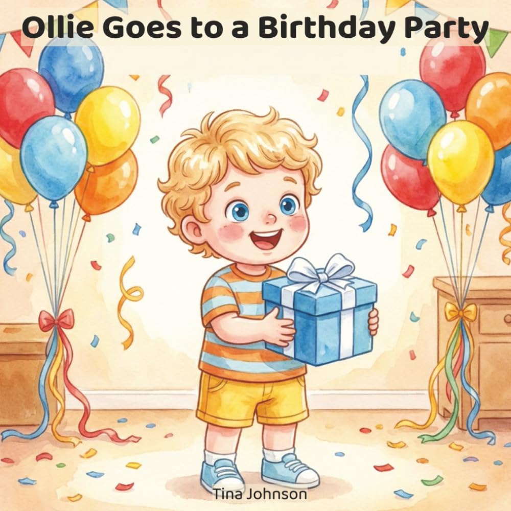 Ollie Goes to a Birthday Party: A Gentle Toddler Story About Celebrating, Sharing, and Party Fun (The Ollie Adventure Series)