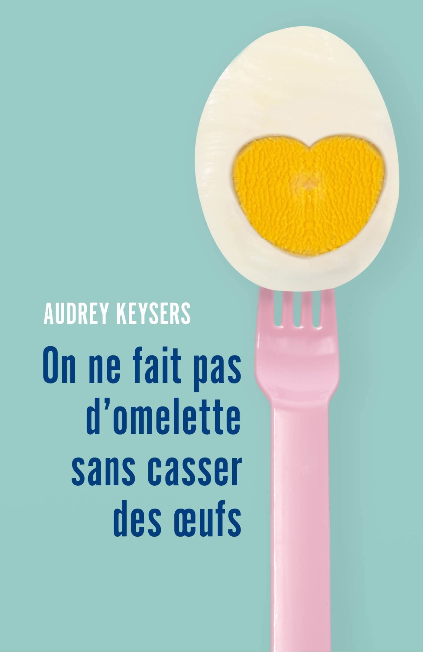 On Ne Fait Pas Domelette Sans Casser Des Oeufs