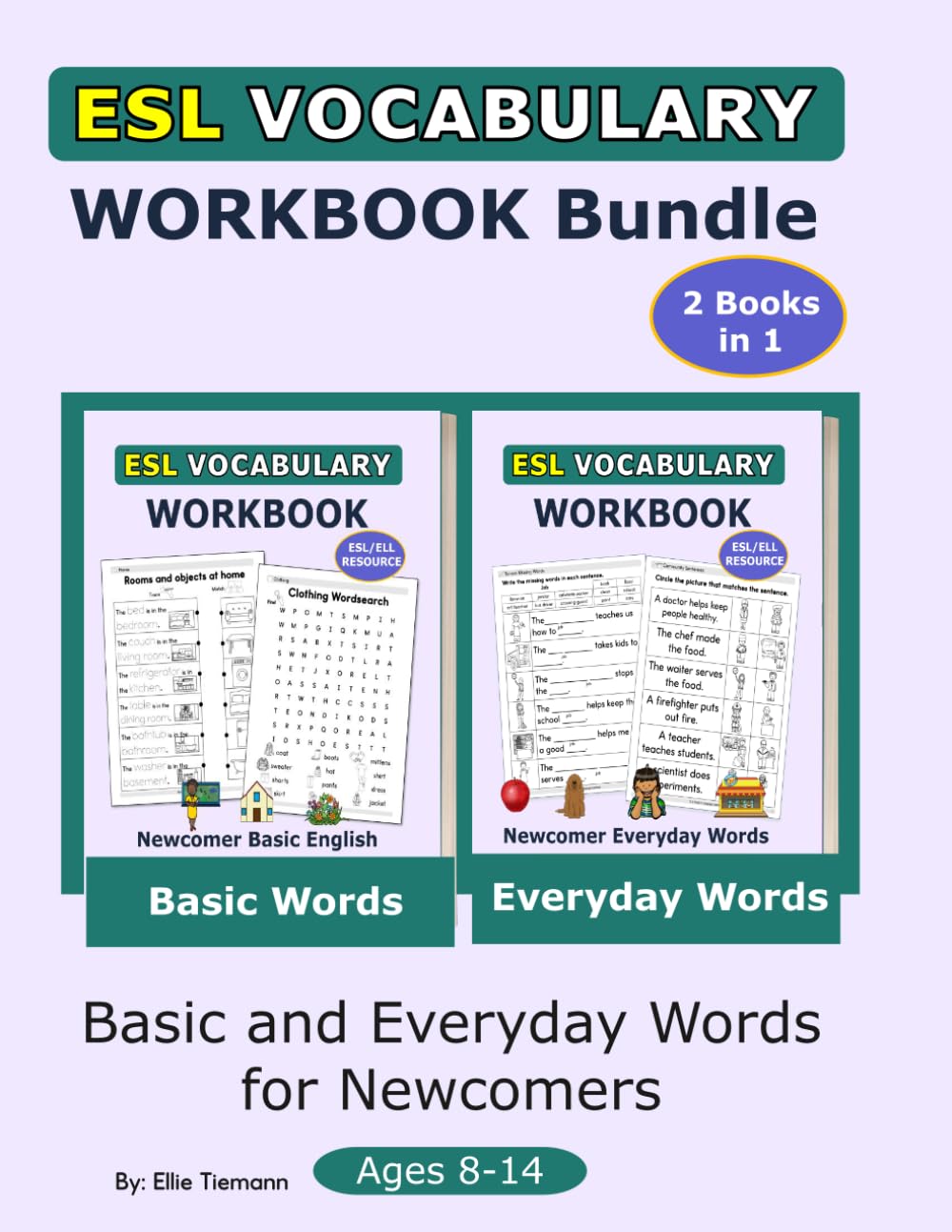 ESL Vocabulary Workbook Bundle: Basic and Everyday Words for Newcomers - 2 Books in 1 (Newcomer ESL Vocabulary Workbooks)