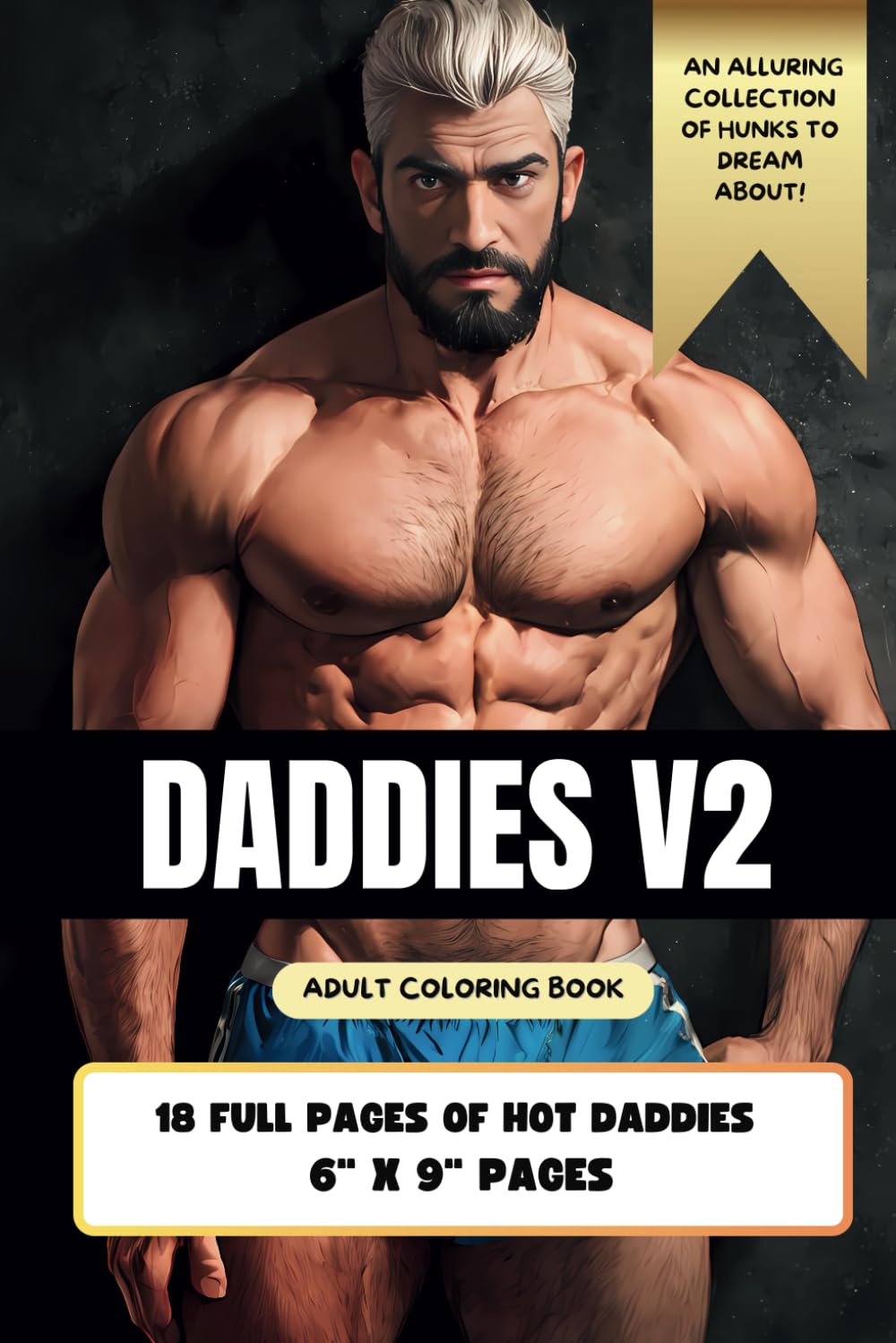 Adult LGBTQ Gay Muscle Daddy Coloring Book V2: Hottest Daddies Bears with Seductive Illustrations: Exploring the Beauty of Gay Hairy Dilfs (Gay Coloring Books by Qrly)