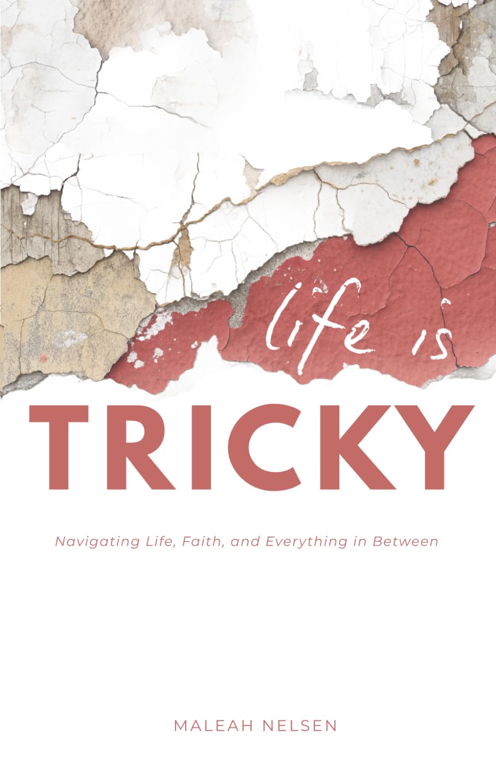 Life is Tricky: Navigating Life, Faith, and Everything in Between