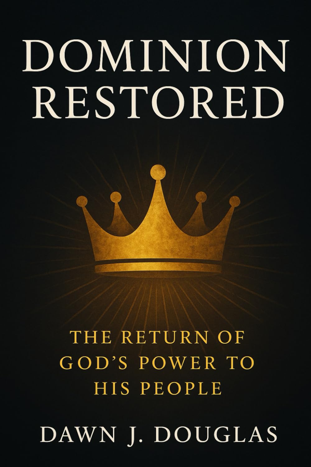 Dominion Restored: The Return of God’s Power to His People