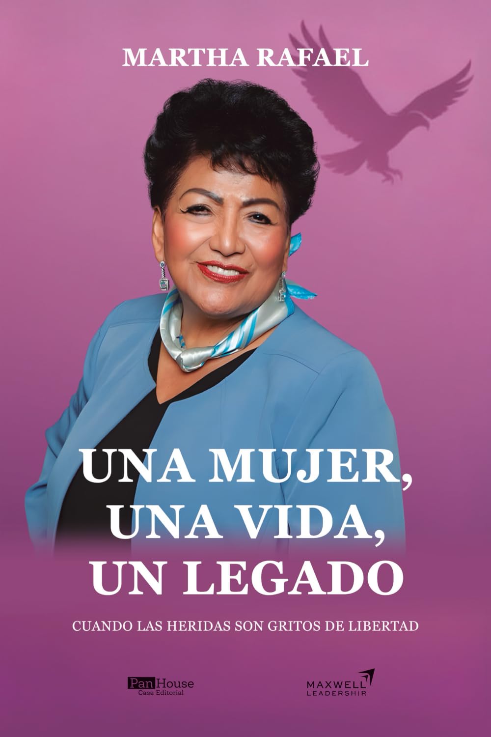 Una Mujer, Una Vida, Un Legado: Cuando las heridas son gritos de libertad