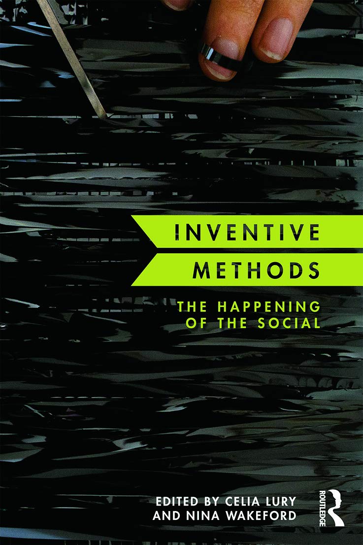 Inventive Methods: The Happening of the Social (Culture, Economy, and the Social) (CRESC)