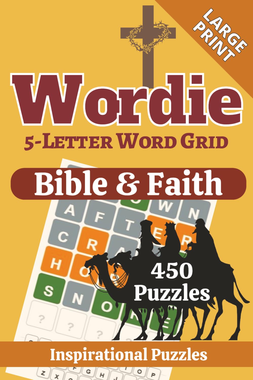 Wordie 5-Letter Word Grid Puzzles: Bible & Faith: 450 Inspirational Bible Themed Faith-Based Puzzles | Popular Word Grid | Large Print 6x9 | Perfect for Devotions and Gifts
