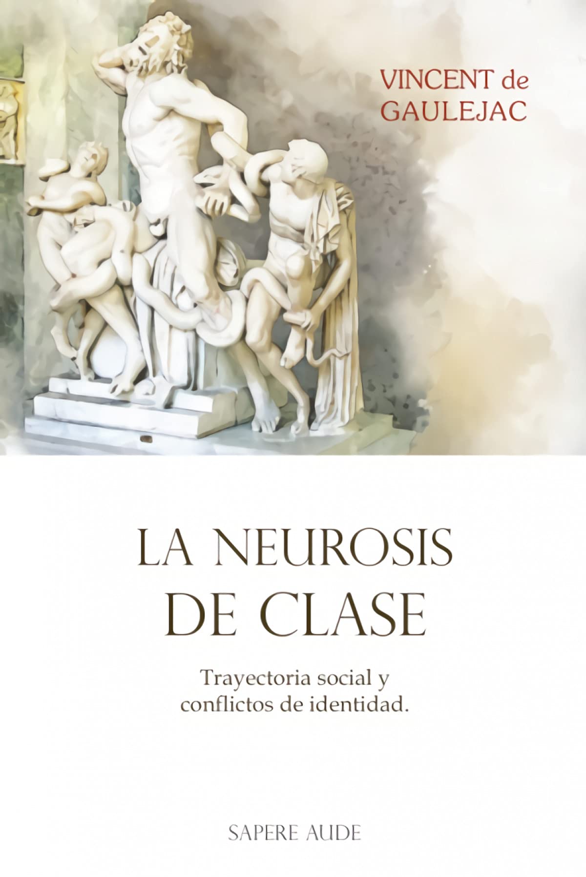 La neurosis de clase: Trayectoria social y conflictos de identidad (Spanish Edition)