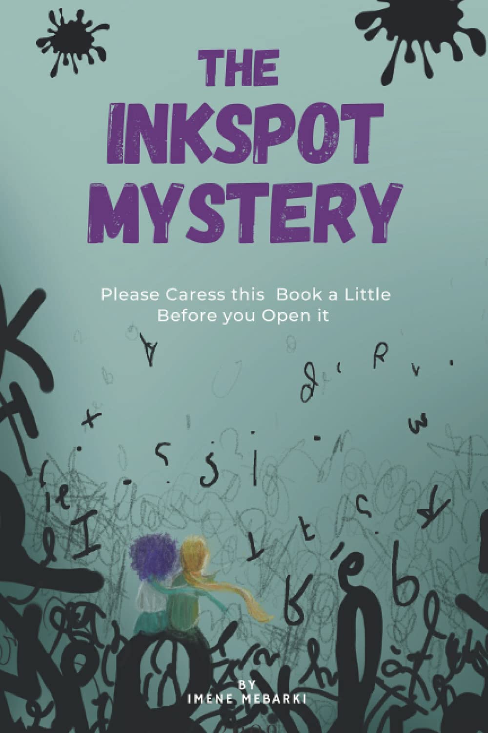 The Inkspot Mystery: Amazing Mystery and Fantasy Story for Childrens. Chapter Books for Kids 8-12 Year Old, (Please Caress this Book a Little Before you Open it)