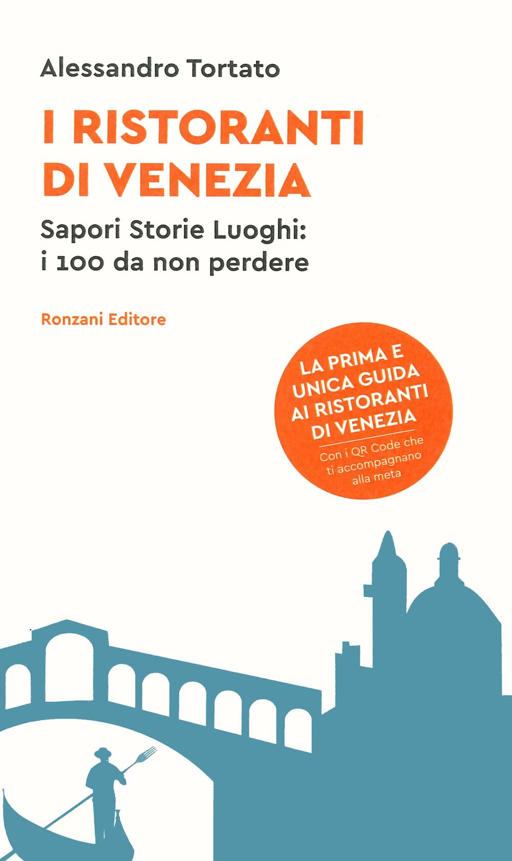 I Ristoranti Di Venezia. Sapori Storie Luoghi: I 100 Da Non Perdere. Con Qr Code - 4