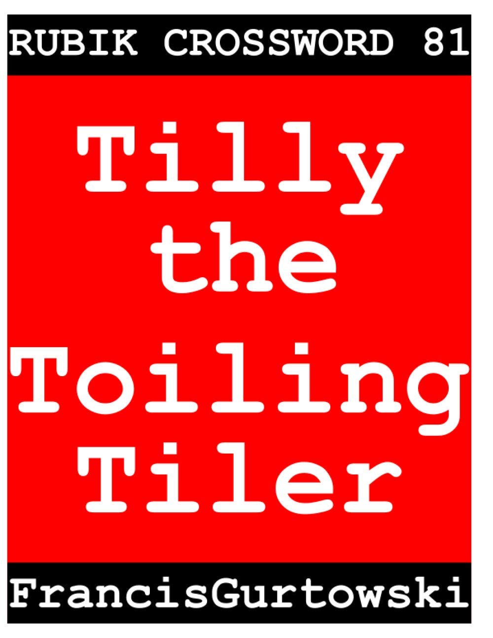Rubik Crossword 81 (Tilly the Toiling Tiler)