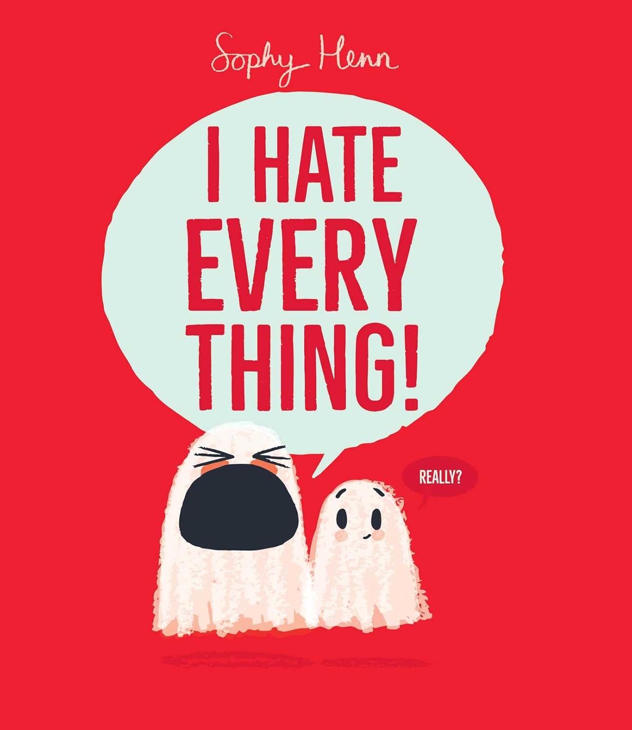 I Hate Everything! (The Everything Books) Henn, Sophy, Henn, Sophy