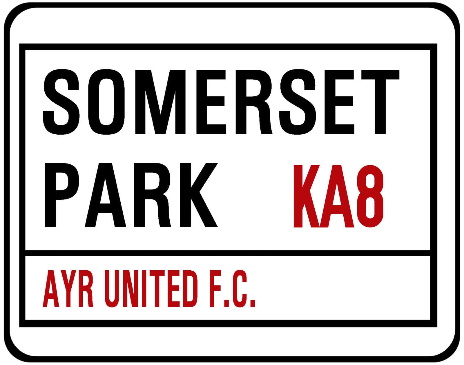 Yelaceccb New Metal Street Sign Ayr United Fc Street Sign Somerset Park 8X12 Inches