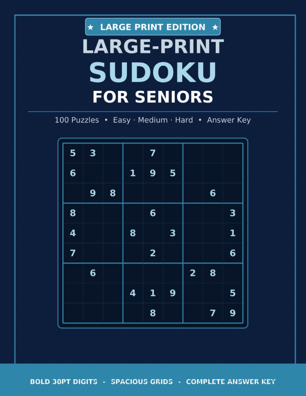 Large-Print Sudoku for Seniors: 100 Puzzles — Easy, Medium & Hard | Complete Answer Key Included