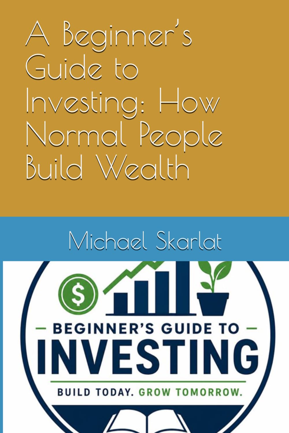 A Beginner’s Guide to Investing: How Normal People Build Wealth